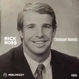 Rick Ross – Champagne Moments