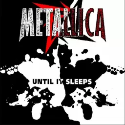 Metallica – Until It Sleeps