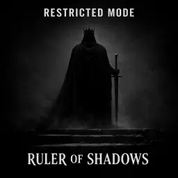RESTRICTED MODE – Ruler of Shadows